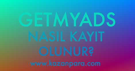 Getmyads ile Para Kazan! | kazanpara.com