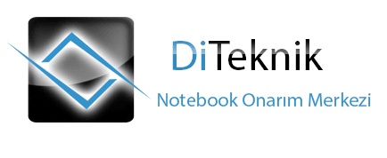 Diteknik Notebook Tamir ve Yedek Parça Servisi
