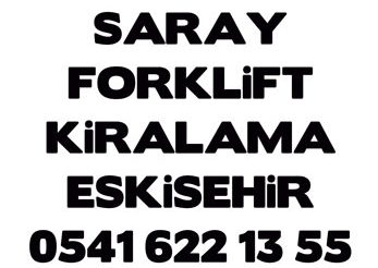 Saray Forklift Kiralama | Eskişehir