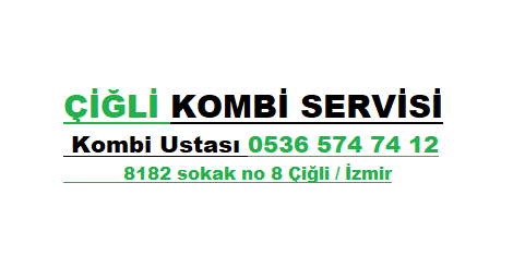 Çiğli Kombi Servisi