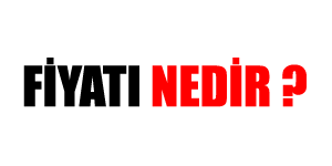 Fiyatı Nedir?