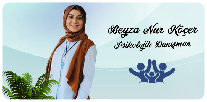 Beyza Nur Köçer | Konya Psikolojik Danışman
