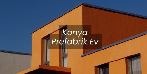 İrem Prefabrik ile Güvenilir ve Modern Konutlar