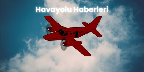 Havahaber.com: Havacılık ve Havayolu Dünyasının Nabzını Tutuyor