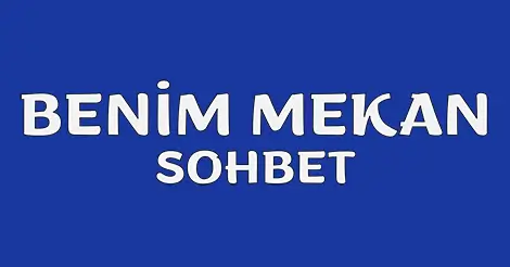 Benim Mekan Sohbet