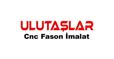 Ulutaşlar Konya Cnc Torna Fason İmalat