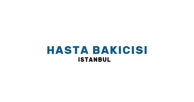 Hasta Bakıcısı İstanbul